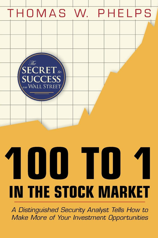 100 To 1 In The Stock Market (Hardcover) - Thomas William Phelps (S)