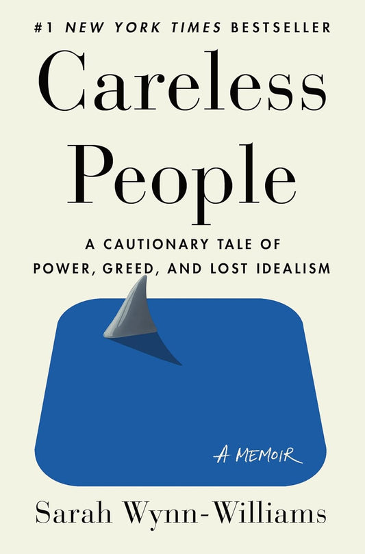 Careless People: A Cautionary Tale of Power, Greed, and Lost Idealism Paperback